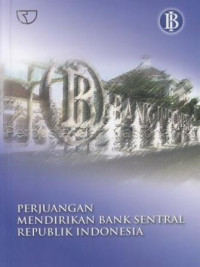 Perjuangan mendirikan bank sentral Republik Indonesia