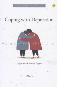 Coping with despression : jangan mau kalah dengan depresi