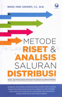Metode riset dan analisis saluran distribusi : model dan pengukuran kepuasan pelanggan saluran distribusi
