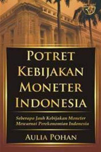 Potret kebijakan moneter Indonesia
