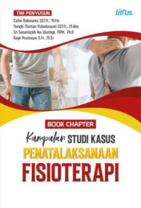 Book chapter : kumpulan studi kasus penatalaksanaan fisioterapi