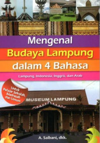 Mengenal budaya Lampung dalam 4 bahasa : Lampung, Indonesia, Inggris dan Arab