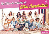 The Ultimate History of Girls' Generation