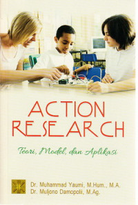 Action research : teori, model dan aplikasi