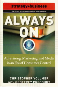 Always on : advertising, marketing, and media in a Era of consumer control