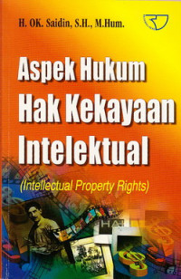Aspek hukum hak kekayaan intelektual : intelectual property rights