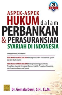Aspek-aspek hukum dalam perbankan dan perasuransian syariah di Indonesia
