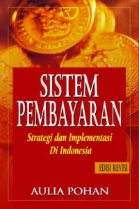 Sistem pembayaran : strategi dan implementasi di Indonesia