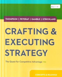 Crafting and executing strategy : concepts and readings