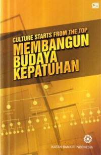 Culture starts from the top = membangun budaya kepatuhan