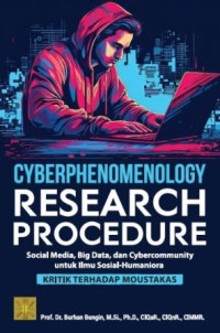 Cyberphenomenology research procedure : social media, big data, dan cybercommunity untuk ilmu sosial-humaniora