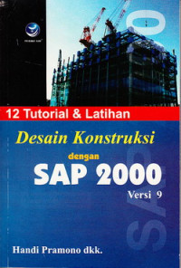 12 tutorial dan latihan desain konstruksi dengan SAP 200 versi 9