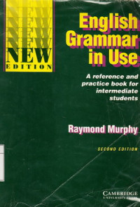 English grammar in use : a reference and practice book for intermediate student