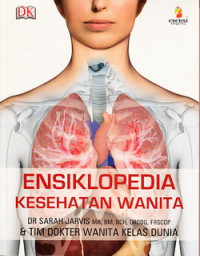 Ensiklopedia kesehatan wanita : tips medis terpercaya, gejala, pengobatan, pencegahan