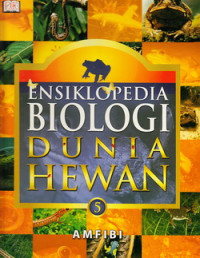 Ensiklopedia biologi dunia hewan : amfibi