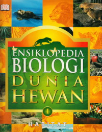 Ensiklopedia biologi dunia hewan : habitat