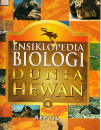 Ensiklopedia biologi dunia hewan : reptil