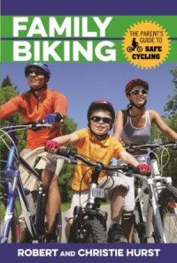 Family biking: the parent's guide to safe cycling