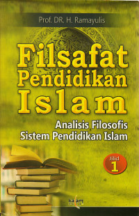 Filsafat Pendidikan Islam : analisis filosofis sistem Pendidikan Islam