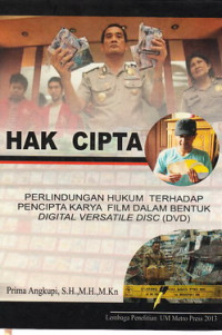 Hak cipta : perlindungan hukum terhadap penciptaan karya film dalam bentuk Digital Versatile Disc (DVD)