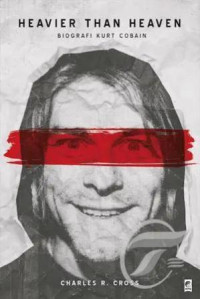 Heavier than heaven : biografi Kurt Cobain