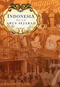 Indonesia dalam arus sejarah 7 : pasca revolusi
