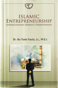 Islamic entrepreneurship : kewirausahaan berbasis pemberdayaan