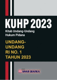 KUHP 2023 kitab undang-undang hukum pidana : undang-undang RI no. 1 tahun 2023