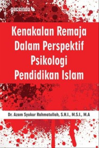 Kenakalan remaja dalam persektif psikologi pendidikan islam