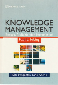 Knowledge management : konsep, arsitektur dan implementasi