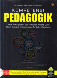 Kompetensi pedagogik : untuk peningkatan dan penilaian kinerja guru dalam rangka implementasi kurikulum nasional