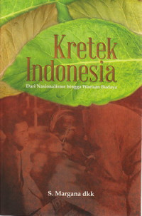 Kretek Indonesia : dari nasionalisme hingga warisan budaya