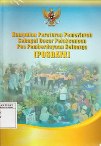 Kumpulan peraturan pemerintah sebagai dasar pelaksanaan pos pemberdayaan keluarga (Posdaya)