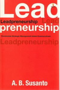 Lead preneurship : pendekatan strategic management dalam kewirausahaan
