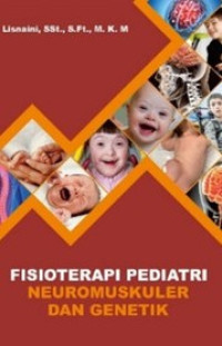 Fisioterapi pediatri neuromuskuler dan genetik