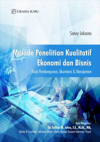 Metode penelitian kualitatif ekonomi dan bisnis : studi pengembangan, akuisisi dan manajemen