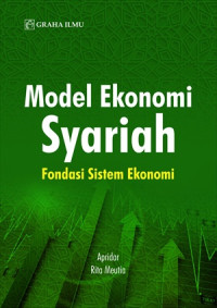 Model ekonomi syariah : pondasi sistem ekonomi