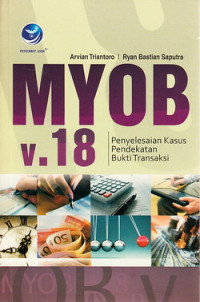 MYOB V.18 : penyelesaian kasus pendekatan bukti transaksi