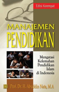 Manajemen pendidikan : mengatasi kelemahan pendidikan Islam di Indonesia