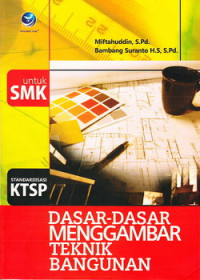 Dasar-dasar menggambar teknik bangunan : untuk SMK