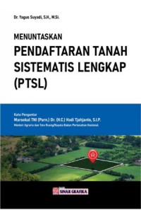 Menuntaskan Pendaftaran tanah sistematis lengkap (PTSL)