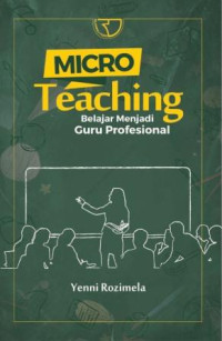 Micro teaching : belajar menjadi guru profesional