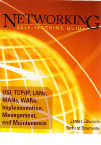 Networking self teaching guide : OSI, TCP/IP, LANs, MANs, WANs, implementation, management, and maintenece