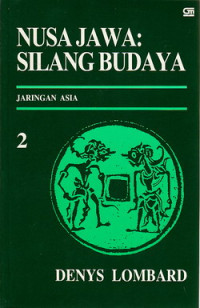 Nusa Jawa 2 : silang budaya kajian sejarah terpadu jaringan asia