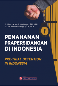 Penahanan prapersidangan di Indonesia = pre-trial detention in Indonesia