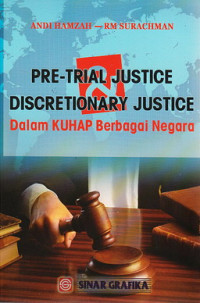 Pre-trial justice distretionary justice dalam KUHP berbagai negara