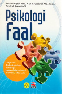 Psikologi faal : tinjauan psikologi dan fisiologi dalam memahami prilaku manusia