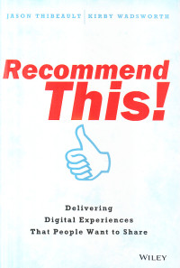 Reommendend this! : delevering digital experiences that people want to share
