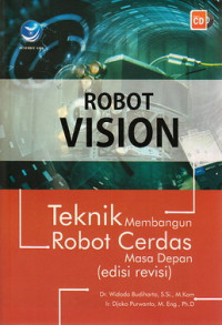 Robot vision : teknik membangun robot cerdas masa depan