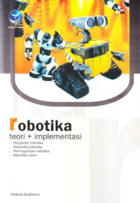 Robotika : teori dan implementasi